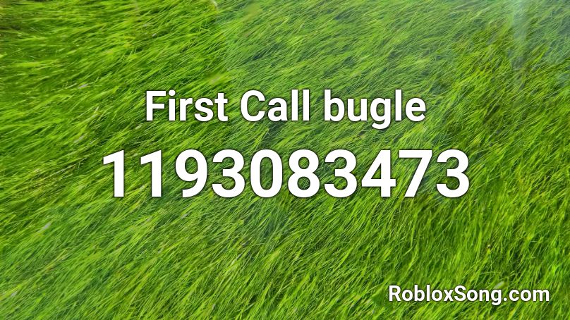 First Call bugle Roblox ID