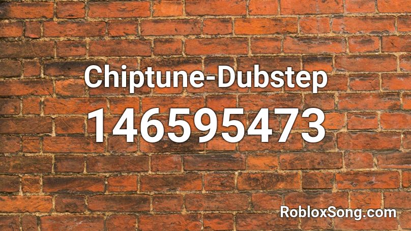 Chiptune-Dubstep Roblox ID