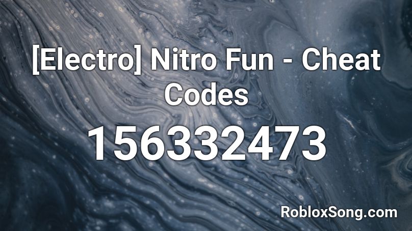 [Electro] Nitro Fun - Cheat Codes Roblox ID