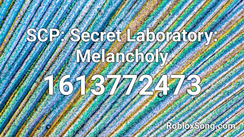 SCP: Secret Laboratory: Melancholy Roblox ID