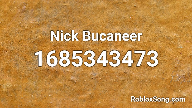Nick Bucaneer Roblox ID