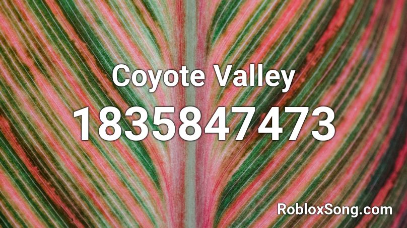 Coyote Valley Roblox ID