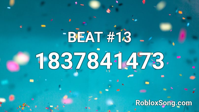 BEAT #13 Roblox ID