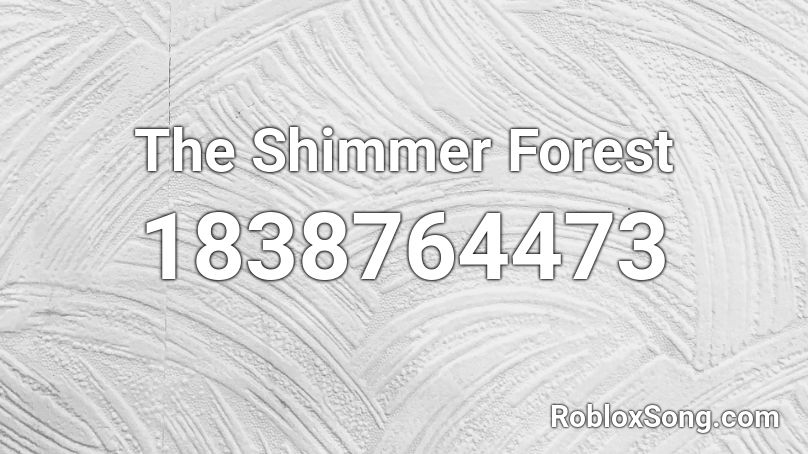 The Shimmer Forest Roblox ID