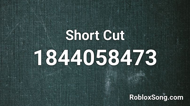 Short Cut Roblox ID