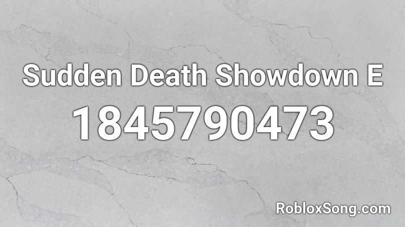 Sudden Death Showdown E Roblox ID