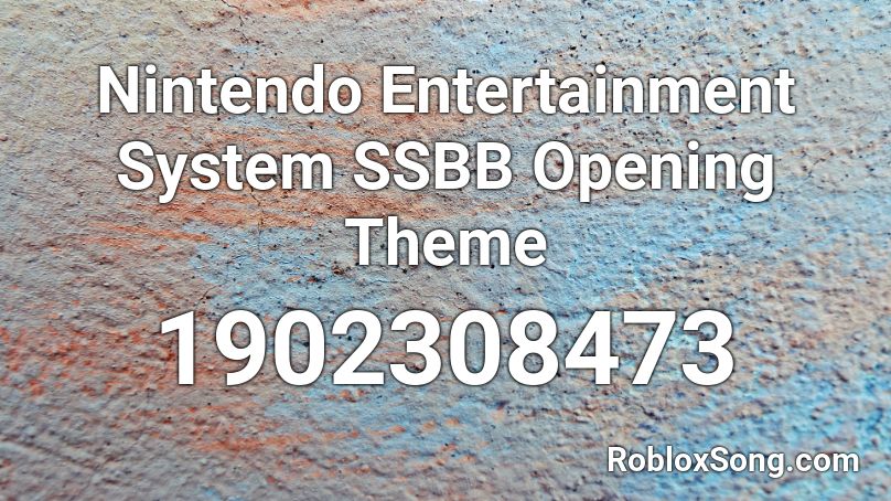 Nintendo Entertainment System SSBB Opening Theme Roblox ID