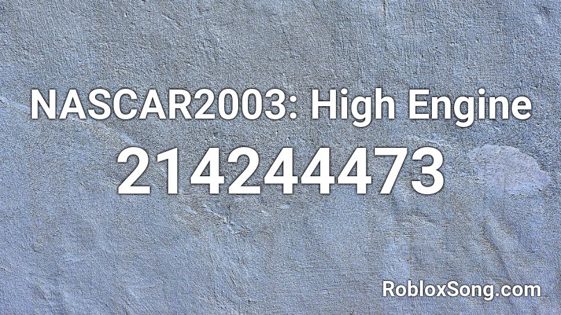 NASCAR2003: High Engine Roblox ID