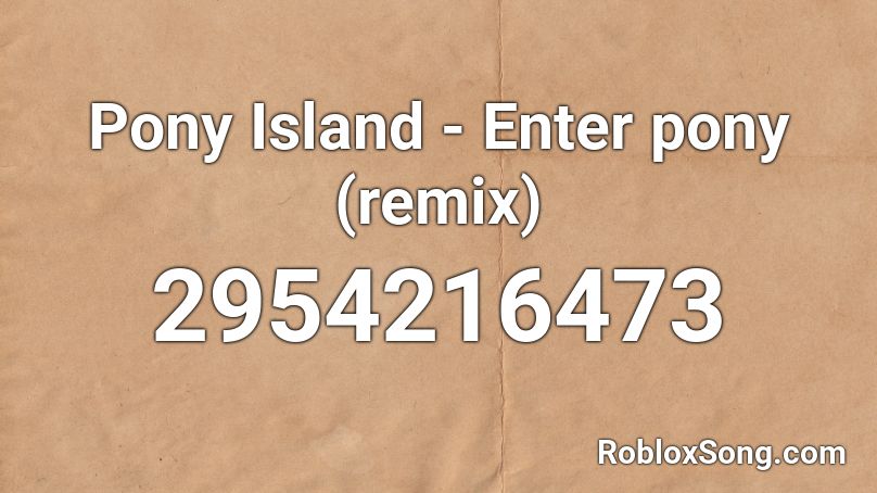 Pony Island - Enter pony (remix) Roblox ID