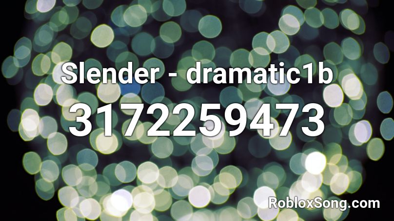 Slender - dramatic1b Roblox ID