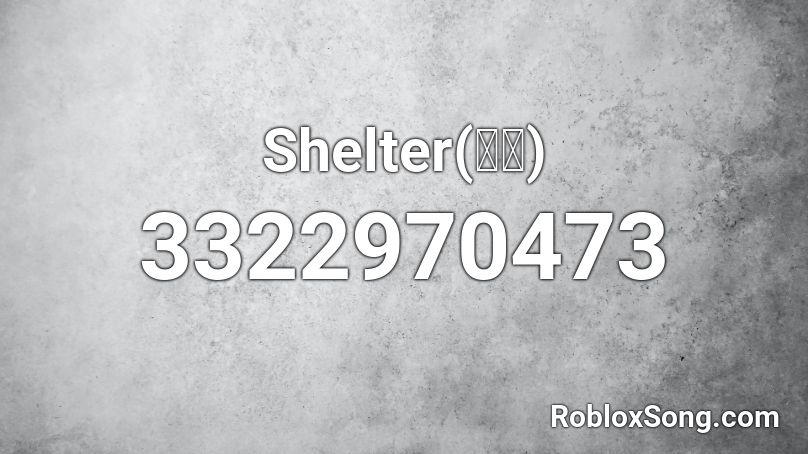 Shelter(쉘터) Roblox ID