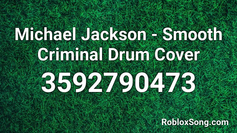 Michael Jackson - Smooth Criminal Drum Cover Roblox ID