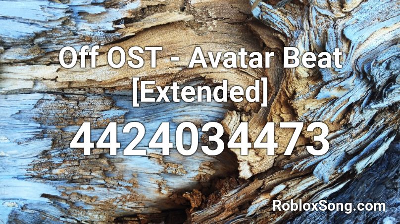 Off OST - Avatar Beat [Extended] Roblox ID