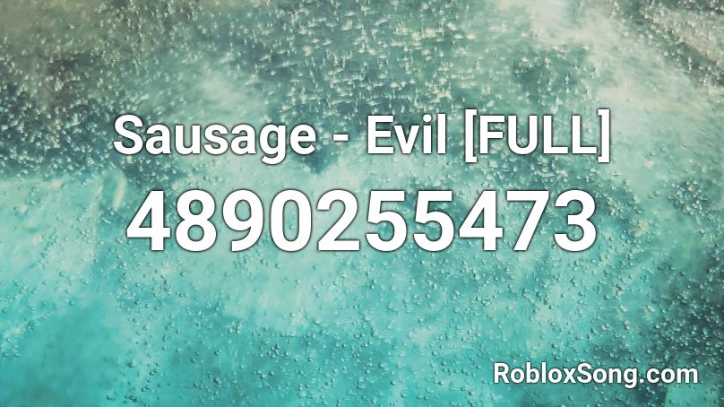 Sausage - Evil [FULL] Roblox ID