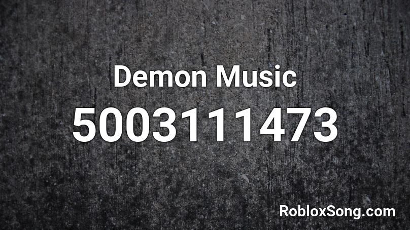 Demon Music Roblox ID