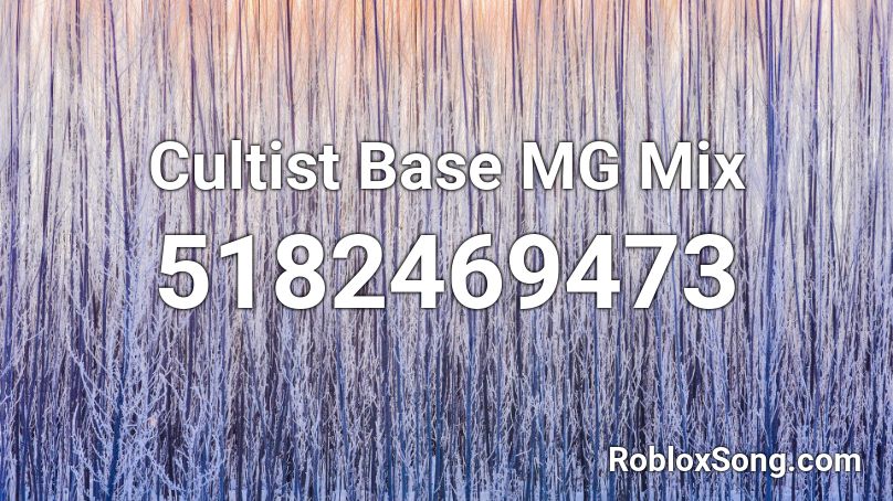 Cultist Base MG Mix Roblox ID