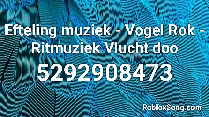 Efteling muziek - Vogel Rok - Ritmuziek Vlucht doo Roblox ID