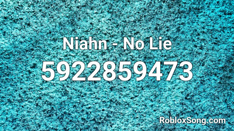 Niahn No Lie Roblox Id Roblox Music Codes - lie roblox id code