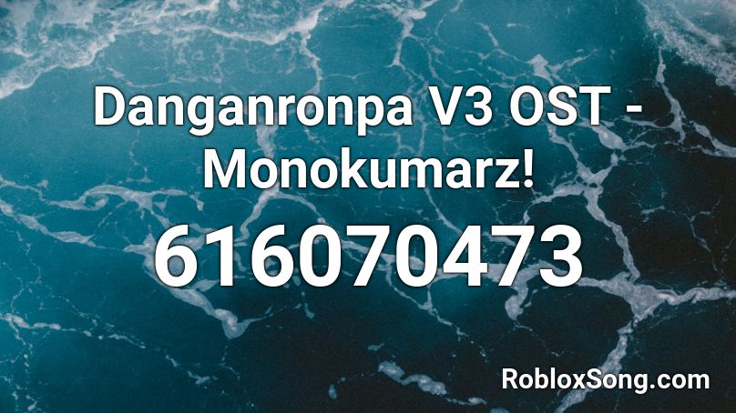 Danganronpa V3 OST - Monokumarz! Roblox ID