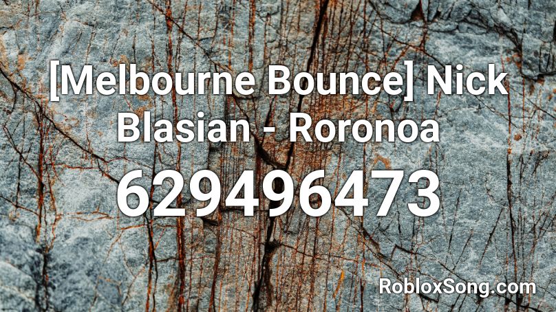 [Melbourne Bounce] Nick Blasian - Roronoa Roblox ID