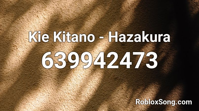 Kie Kitano - Hazakura Roblox ID