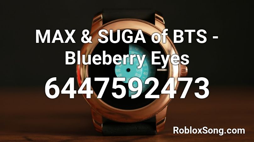 Max Suga Of Bts Blueberry Eyes Roblox Id Roblox Music Codes - kakashi rap roblox id