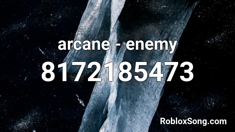 arcane - enemy Roblox ID