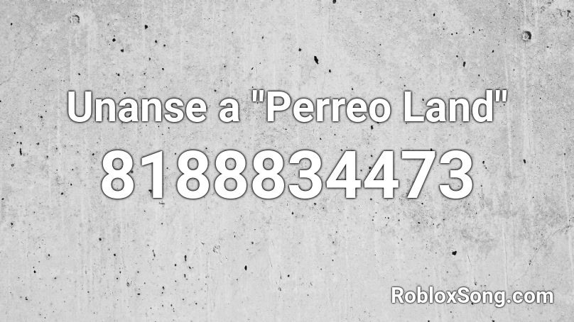 Perreo Land (experimento social) Roblox ID