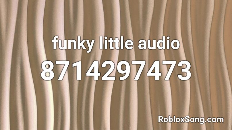 funky little audio Roblox ID
