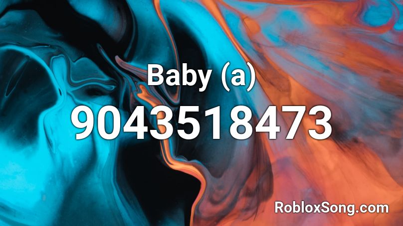 Baby (a) Roblox ID