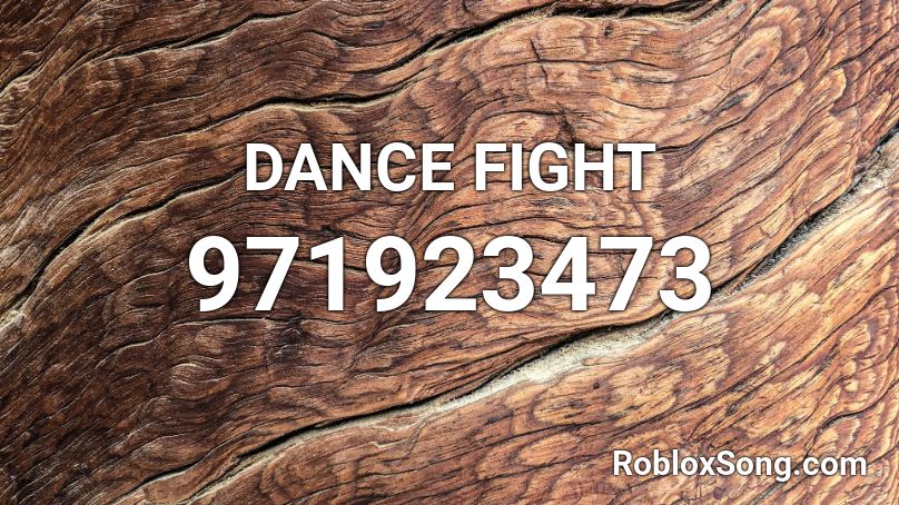 DANCE FIGHT Roblox ID