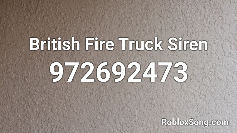 British Fire Truck Siren Roblox ID