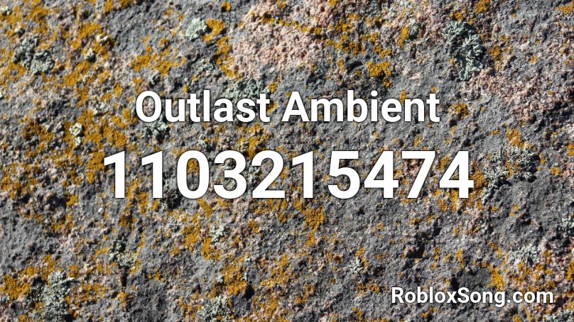 Outlast Ambient Roblox ID