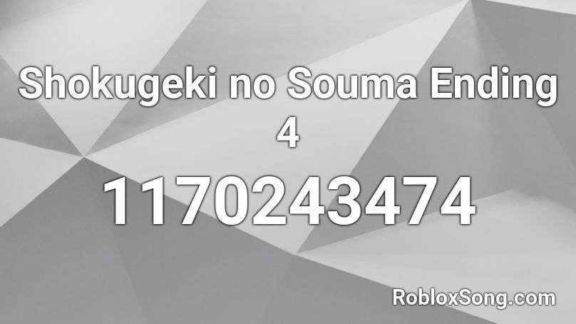 Shokugeki no Souma Ending 4 Roblox ID