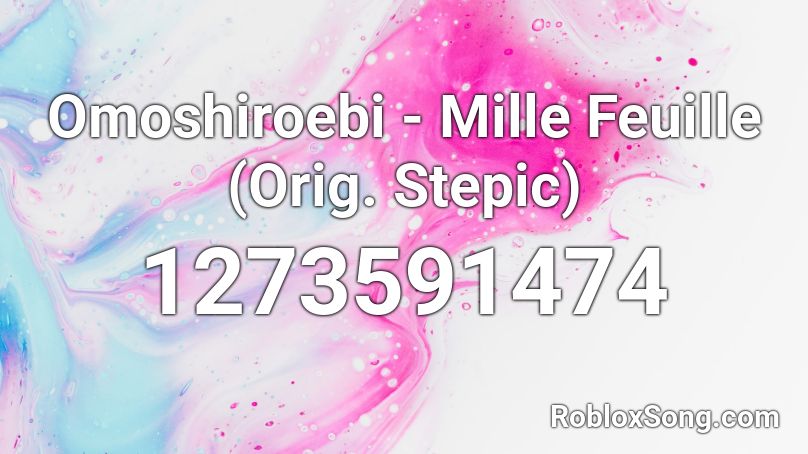 Omoshiroebi - Mille Feuille (Orig. Stepic) Roblox ID