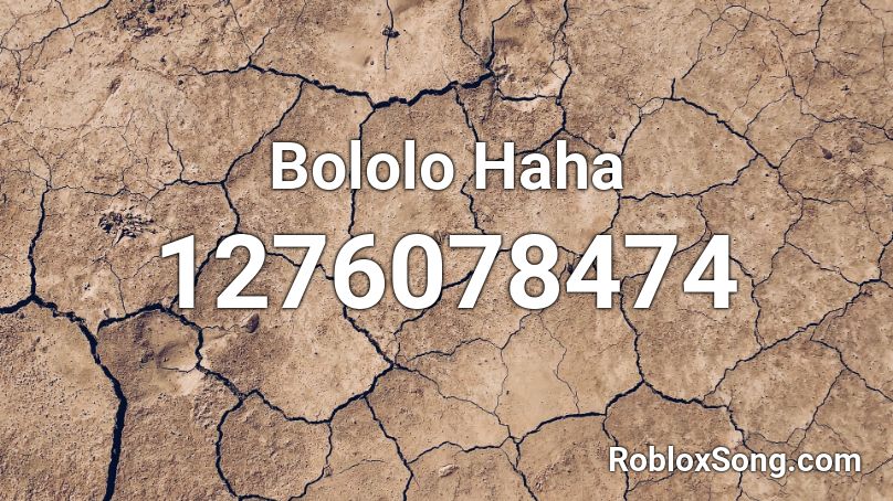 Bololo Haha Roblox ID