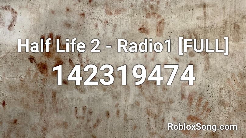 Half Life 2 Radio1 Full Roblox Id Roblox Music Codes - half life roblox