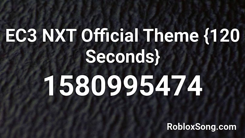 EC3 NXT Official Theme {120 Seconds} Roblox ID