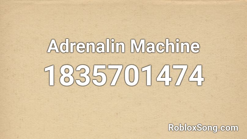 Adrenalin Machine Roblox ID