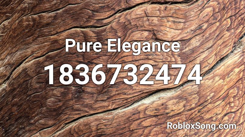 Pure Elegance Roblox ID