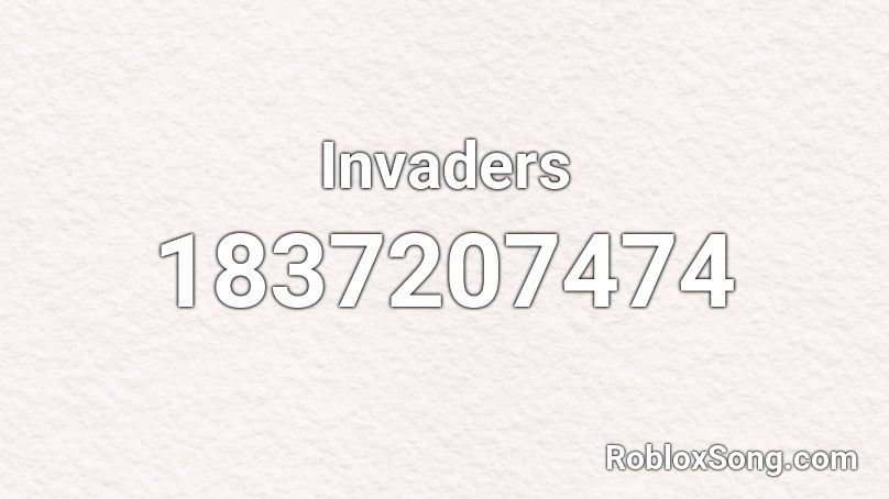 Invaders Roblox ID