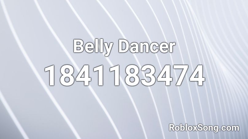 Belly Dancer Roblox ID