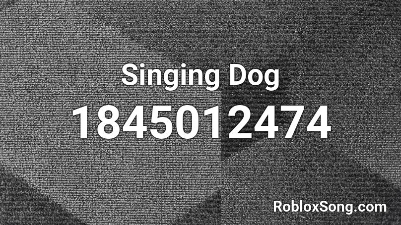 Singing Dog Roblox ID