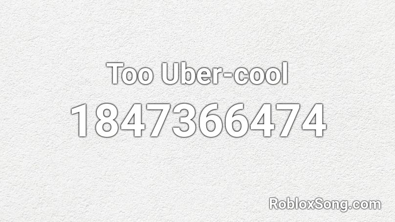 Too Uber-cool Roblox ID