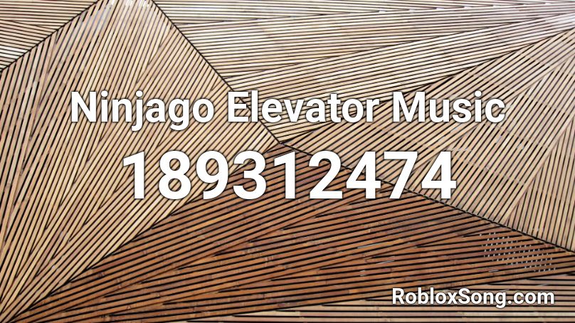 Ninjago Elevator Music Roblox ID