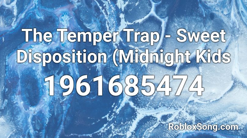 The Temper Trap - Sweet Disposition (Midnight Kids Roblox ID