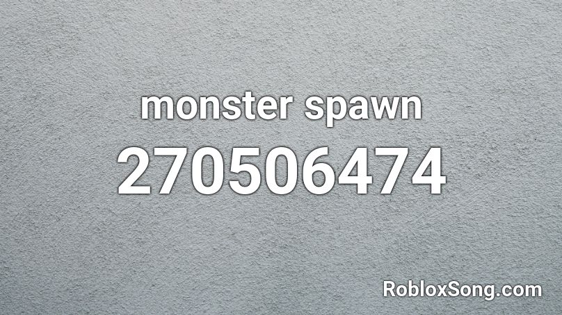monster spawn Roblox ID