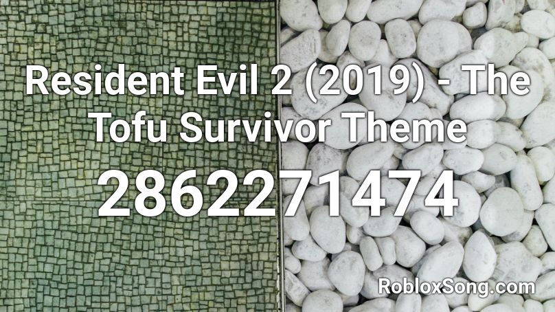 Resident Evil 2 (2019) - The Tofu Survivor Theme Roblox ID