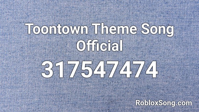 Toontown Theme Song Official Roblox ID