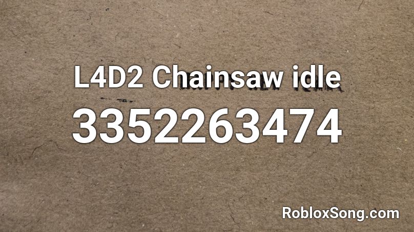 L4D2 Chainsaw idle Roblox ID